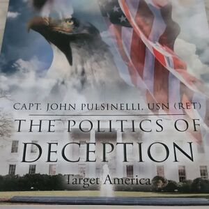 The Politics of Deception by Capt. John Pulsinelli paperback book